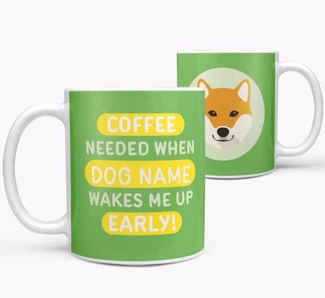 Coffee Needed when...: Mug, Personalized for your {breedFullName}